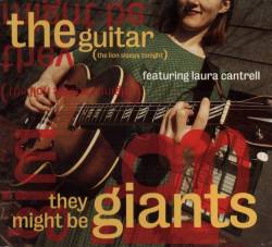 They Might Be Giants : The Guitar (The Lion Sleeps Tonight)